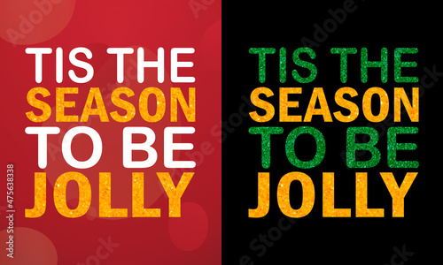 Tis the season to be jolly  Christmas T-shirt  Printable T-shirt  Vector File  Christmas Background   Poster