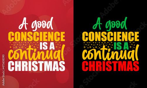 A good conscience is a continual Christmas