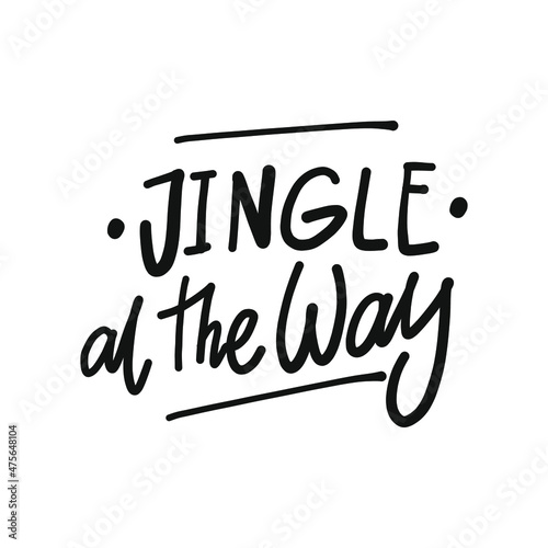 JINGLE AL THE WAY hand drawn phrase. Christmas  New Year postcard  banner lettering