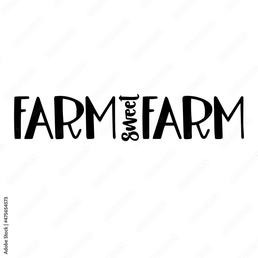 farm sweet farm background inspirational quotes typography lettering design