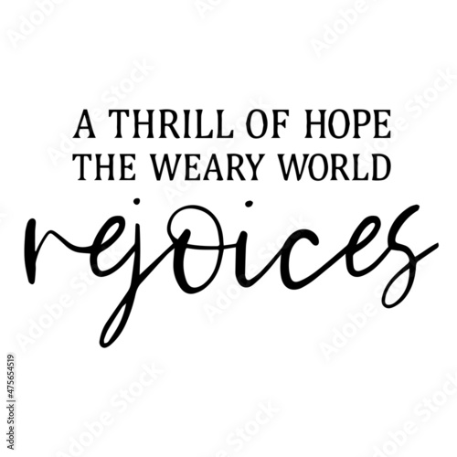 a thrill of hope the weary world rejoices background inspirational quotes typography lettering design