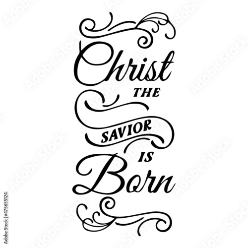 christ the savior is born background inspirational quotes typography lettering design
