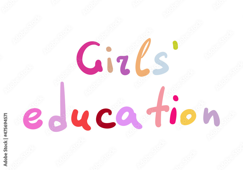 Girls' education - handwritten phrase each letter in different colors vector illustration