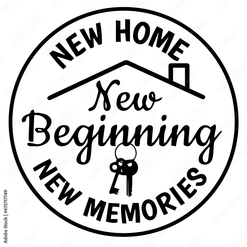 new home new beginning new memories logo inspirational quotes typography lettering design Stock ...