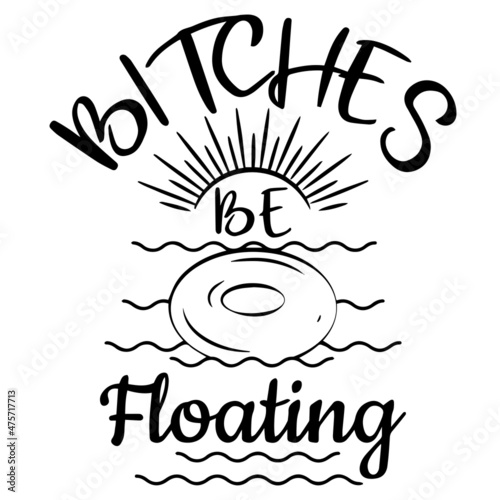 bitches be floating logo inspirational quotes typography lettering design