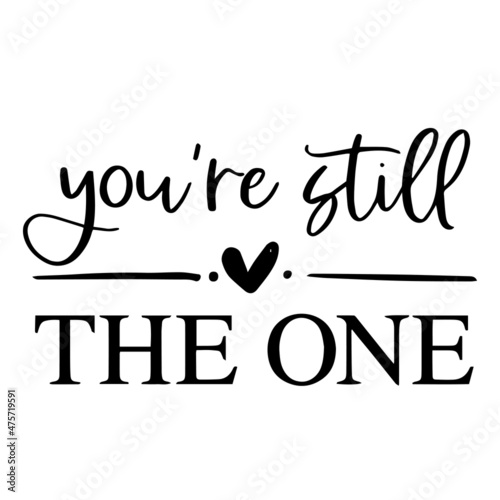 you're still the one background inspirational quotes typography lettering design