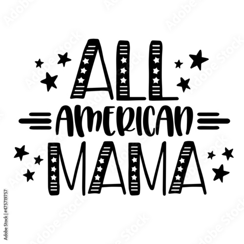 all america mama background inspirational quotes typography lettering design