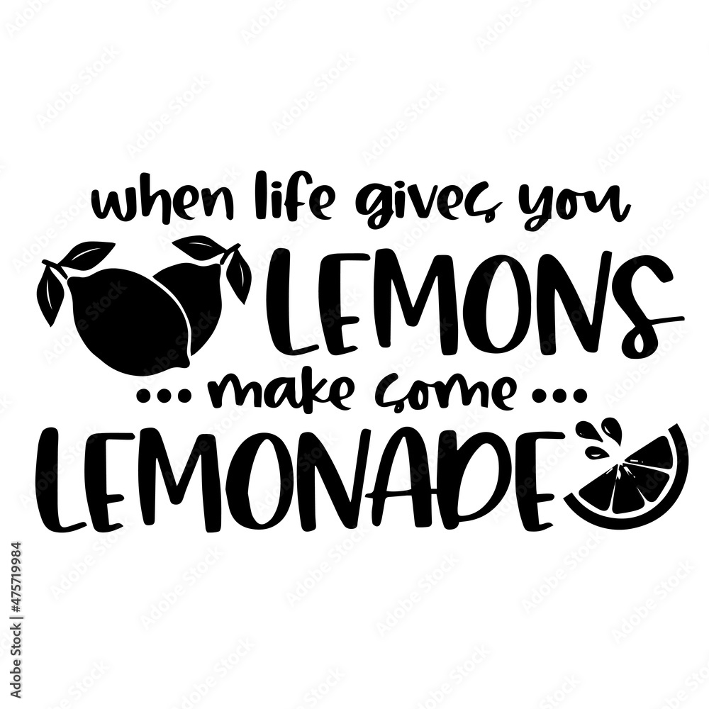 when life gives you lemons make some lemonade logo inspirational quotes typography lettering