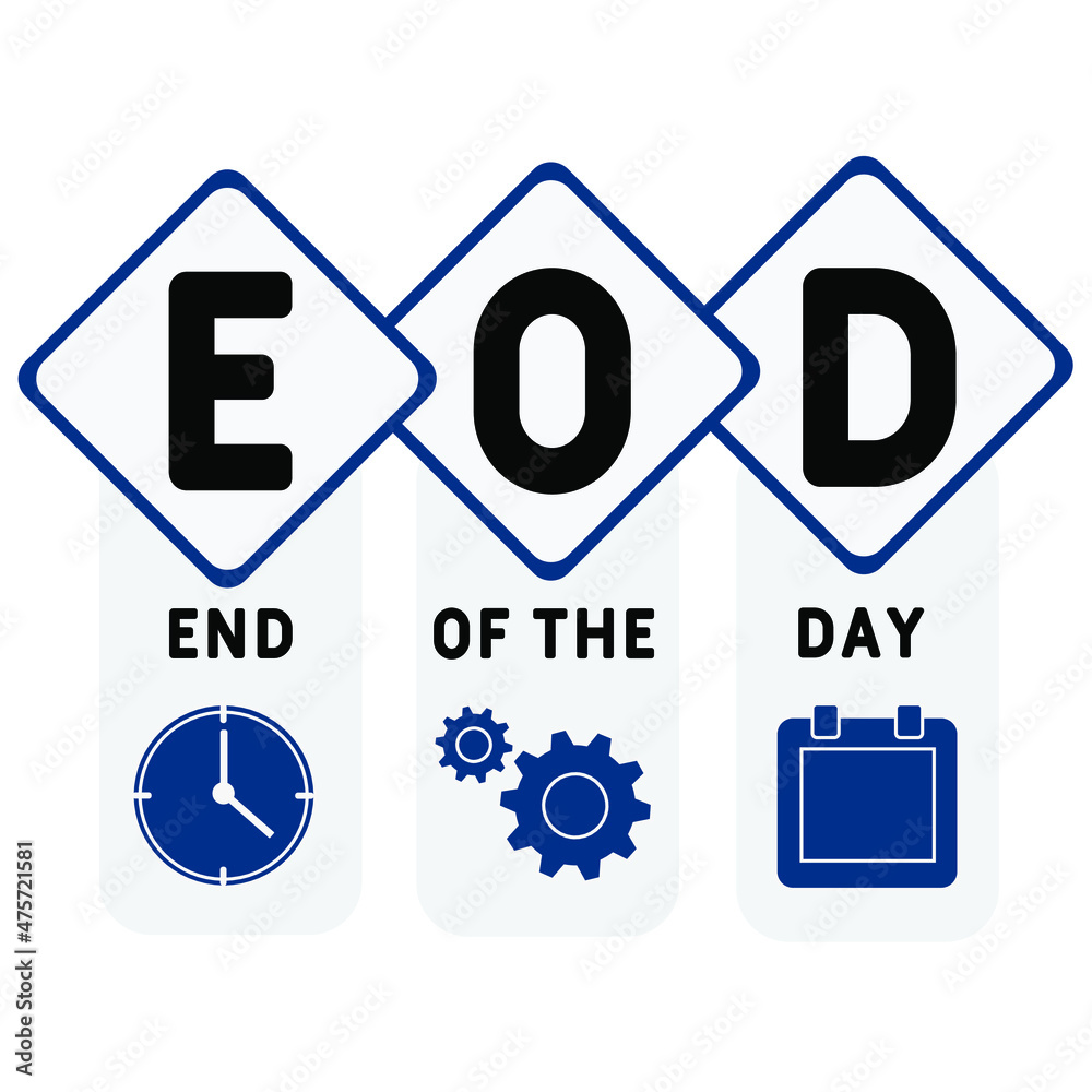 EOD - End Of the Day acronym. business concept background. vector illustration concept with keywords and icons. lettering illustration with icons for web banner, flyer, landing EOD - End Of the Day acronym. business concept background. vector illustration concept with keywords and icons. lettering illustration with icons for web banner, flyer, landing