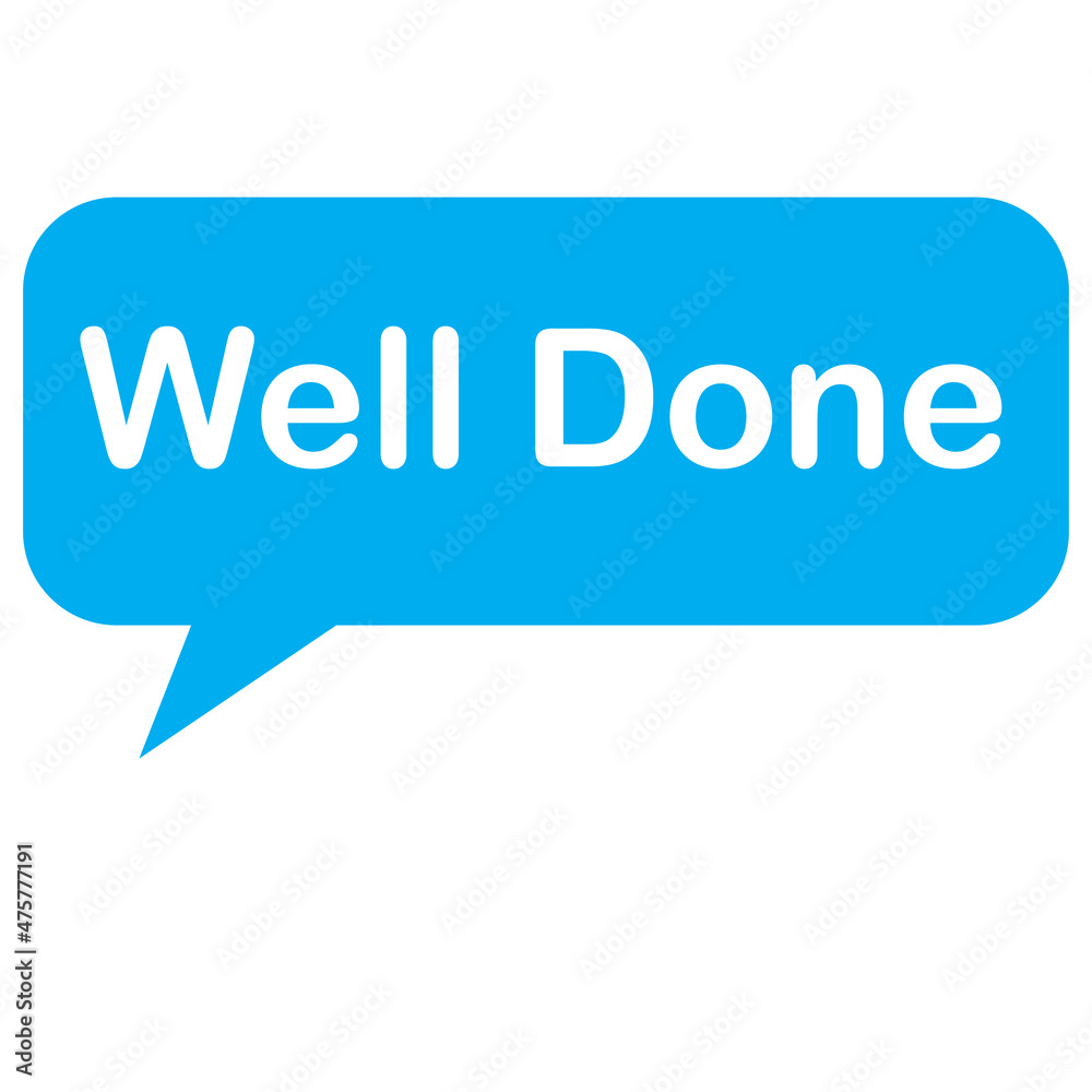 well done speech bubble on white background. well done sign. flat style. well done speech bubble on white background. well done sign. flat style.