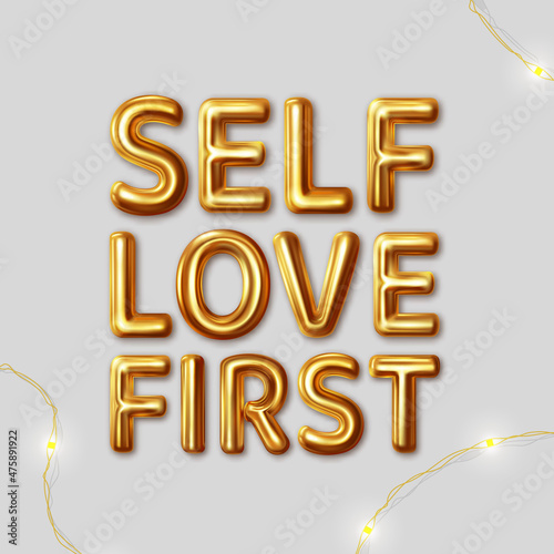 Self love first. Vector motivational inscription for the best wishes made