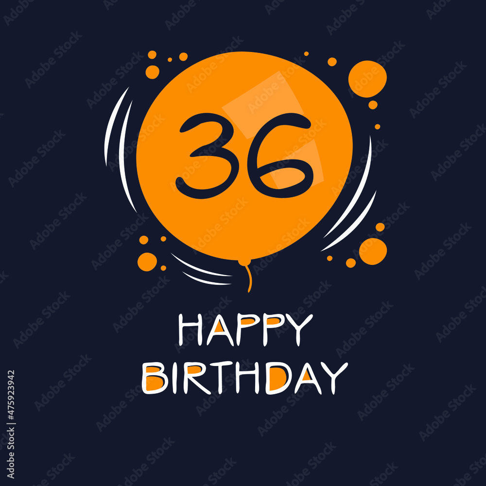 Creative Happy Birthday to you text (36 years) Colorful greeting card ,Vector illustration.