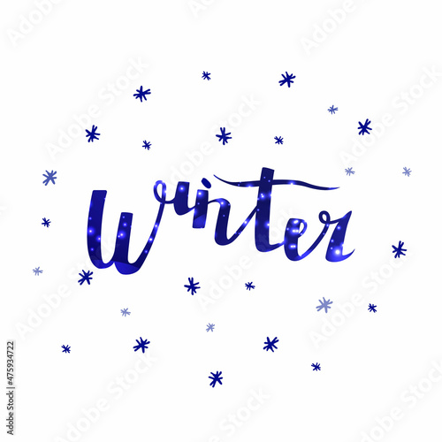 Vector illustration with lettering, text, script winter. Background of falling snowflakes. Abstract texture, magical night starry sky, galaxy. Concept of the season.
