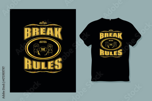 Break The Rules Typography T Shirt Design Template