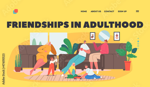 Friendship in Adulthood Landing Page Template. Moms Girlfriend at Home, Happy Characters Laughing, Drink Tea, Spend Time