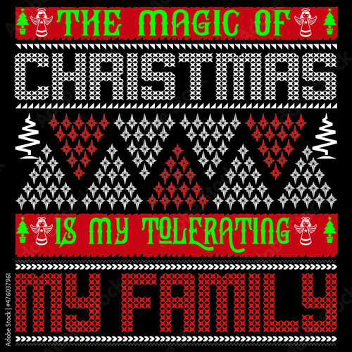 the magic of Christmas is my tolerating my family 