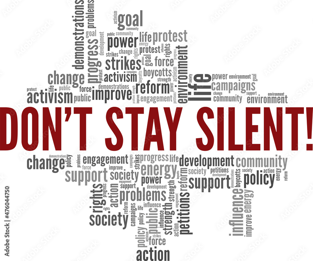 Don't Stay Silent conceptual vector illustration word cloud isolated on white background. Don't Stay Silent conceptual vector illustration word cloud isolated on white background.