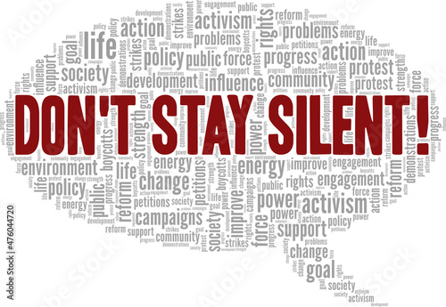 Don't Stay Silent conceptual vector illustration word cloud isolated on white background.