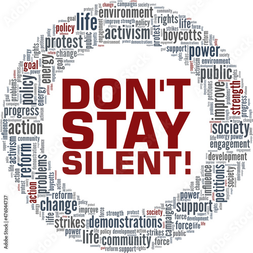 Don't Stay Silent conceptual vector illustration word cloud isolated on white background.