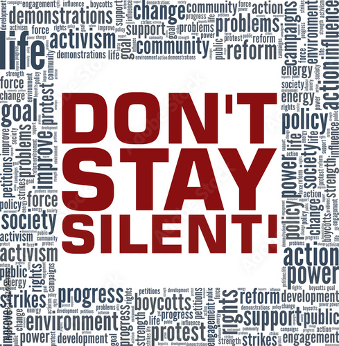 Don't Stay Silent conceptual vector illustration word cloud isolated on white background.
