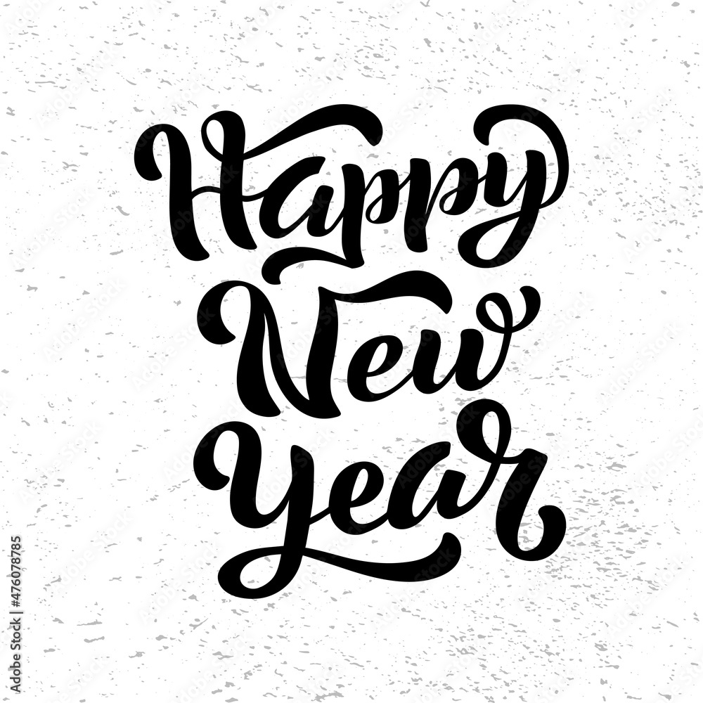 Hand drawn vector illustration with black lettering on textured background Happy New Year for winter season greeting, invitation, celebration, advertising, poster, card, banner, print, label, template