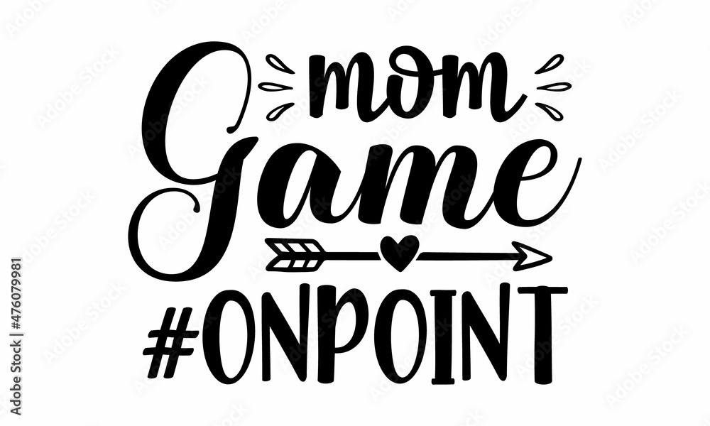 Fototapeta premium Mom game #onpoint, Funny Hand Lettering Quote, Moms life, cafe poster, Handmade mom life related typography, Vector illustration, Modern calligraphy 