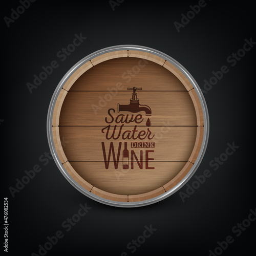 Vector 3d Realistic Wooden Barrel Lid for Storing Alcoholic Beverages with Typographic Quote about Wine. Brown Beer, Wine Wooden Barrel. High Detailed Wood Vector Barrel of Wine