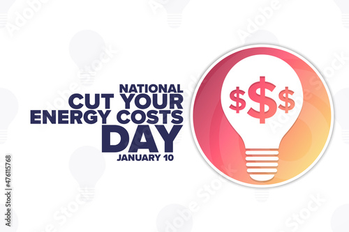 National Cut Your Energy Costs Day. January 10. Holiday concept. Template for background, banner, card, poster with text inscription. Vector EPS10 illustration.