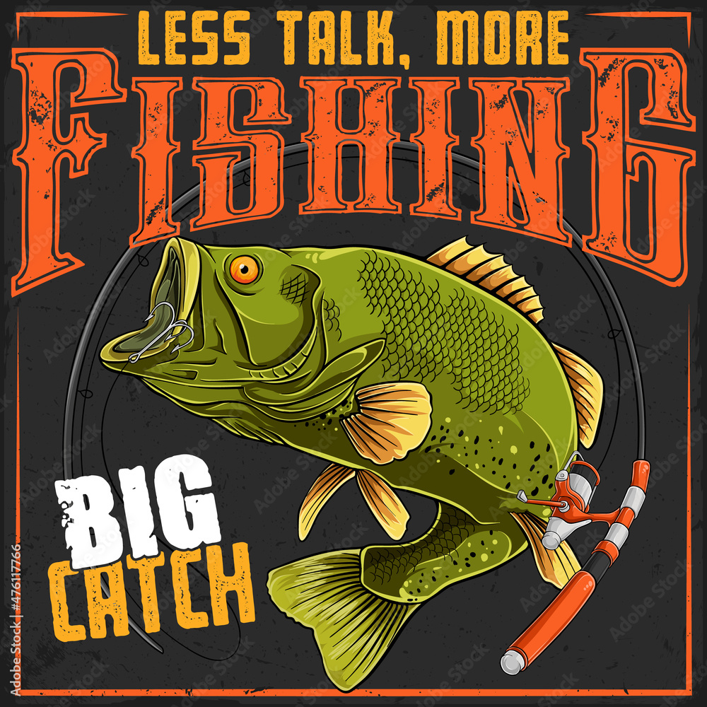 Less talk, more fishing vintage poster with largemouth bass fish and fishing  rod, big catch slogan Stock Vector