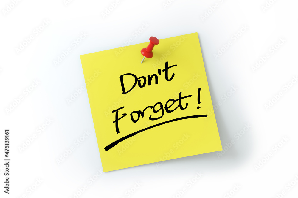 don`t forget written on yellow sticker note over white background don`t forget written on yellow sticker note over white background