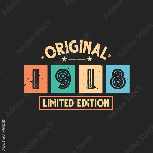 Original 1918 Limited Edition. 1918 Vintage Retro Birthday
