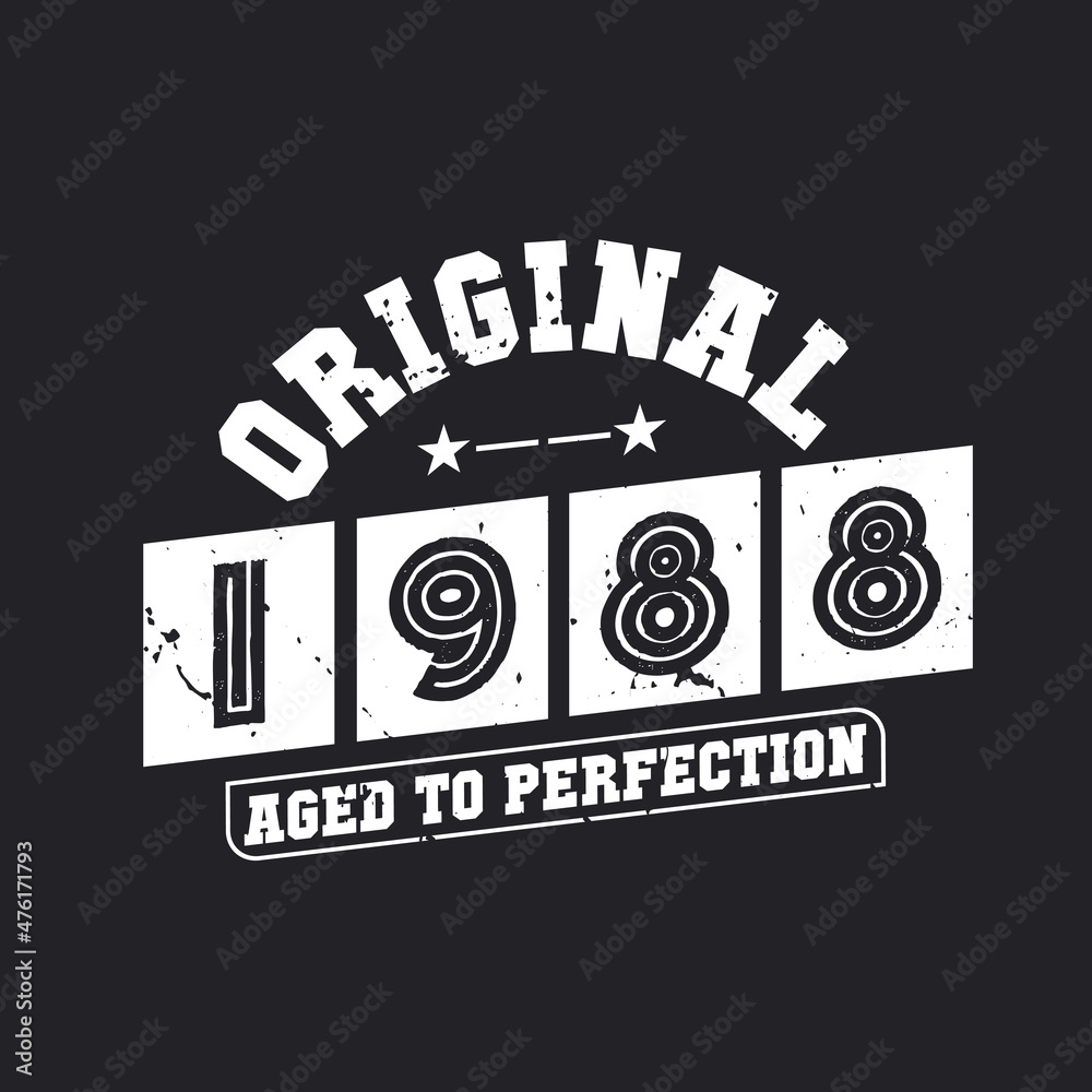 Born in 1988 Vintage Retro Birthday, Original 1988 Aged to Perfection
