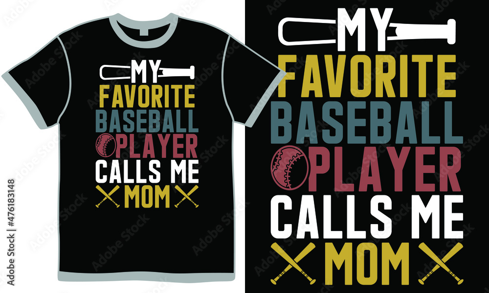 My Favorite Baseball Player Calls Me Mom, Ball Shirt, Sport Bat Sign, Hardball Type, Baseball Player Design, Vector Game Design My Favorite Baseball Player Calls Me Mom, Ball Shirt, Sport Bat Sign, Hardball Type, Baseball Player Design, Vector Game Design