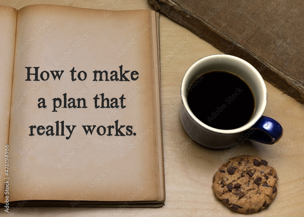 How to make a plan that really works. - obrazy, fototapety, plakaty 