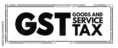 GST - Goods and Service Tax acronym text stamp, business concept background