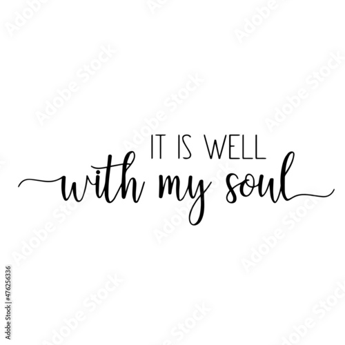 it is well with my soul background inspirational quotes typography lettering design