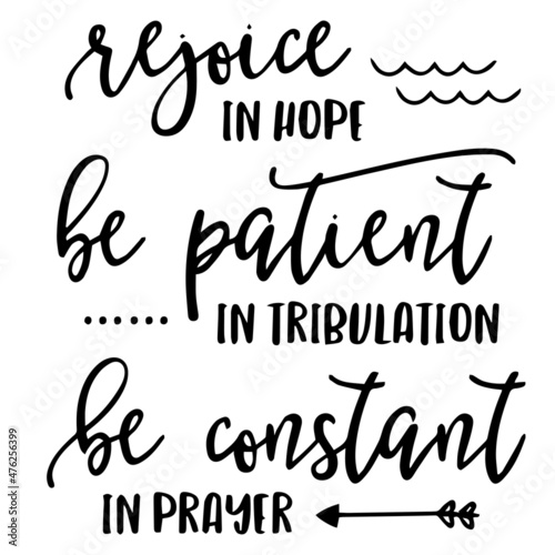 rejoice in hope be patient in tribulation be constant in prayer background inspirational quotes typography lettering design