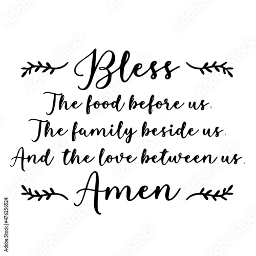 bless the food before us the family beside us and the love between us amen background inspirational quotes typography lettering design