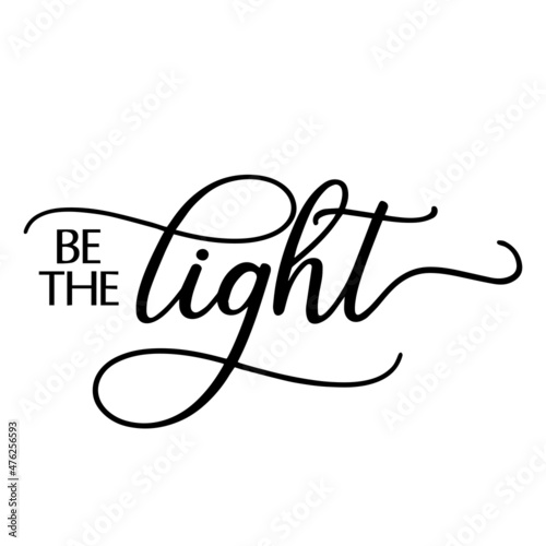 be the light background inspirational quotes typography lettering design