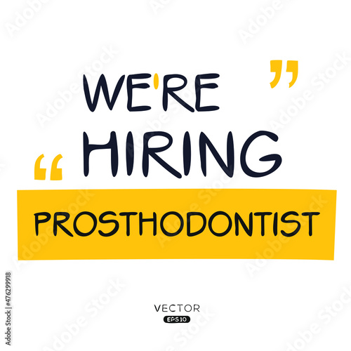 We are hiring Prosthodontist  vector illustration.