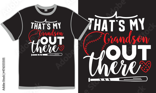 That's My Grandson Out There, Romantic Baseball Bat T Shirt Designs, Play Together, Grandson Cloths