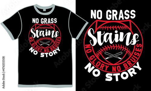 No Grass Stains No Glory No Bruises No Story  Baseball Game  Baseball Ball  Fantasy Baseball  Sports Event Baseball Player Clothing