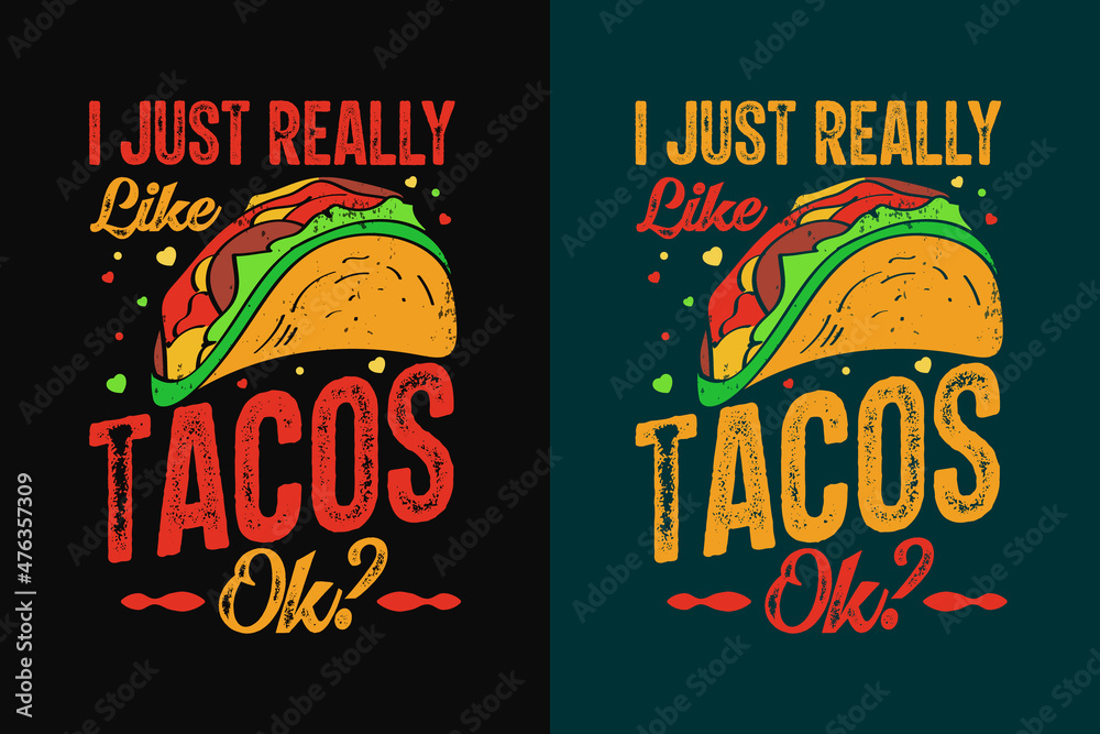 Obraz premium I just really like tacos ok tacos typography tacos t shirt design, Tacos quotes, Tacos t shirt, Tacos lettering design, Tacos illustrations