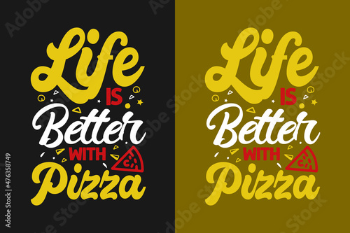 Life is better with pizza typography pizza lover typography t shirt design, Pizza t shirt, Pizza t shirts, Pizza shirt, Pizza quotes, Pizza slogan, Pizza illustrations, Pizza lover t shirt