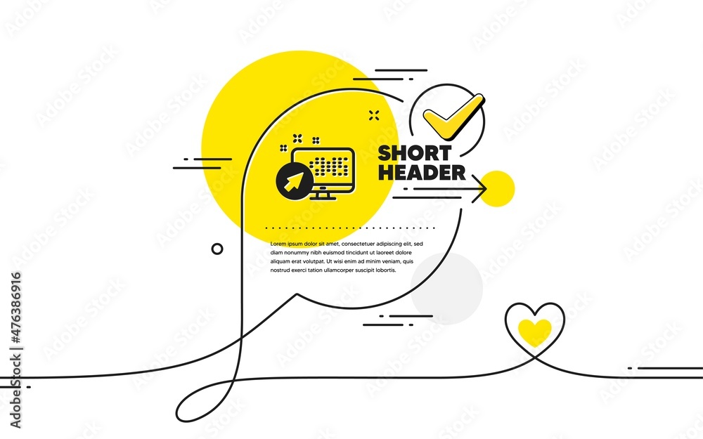 Computer icon. Continuous line check mark chat bubble. Web system sign. Monitor symbol. Web system icon in chat comment. Talk with heart banner. Vector Computer icon. Continuous line check mark chat bubble. Web system sign. Monitor symbol. Web system icon in chat comment. Talk with heart banner. Vector