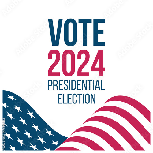 Vote 2024 USA Presidential Election card with american waving flag. Vector illustration. 