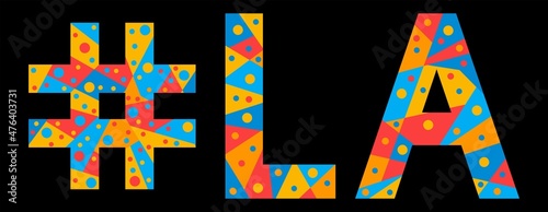 LA Hashtag. Mosaic isolated text. Letters from pieces of triangles, polygons and bubbles. #LA is abbreviation for the US American Louisiana for print, clothing, t-shirt, poster, banner, flyer.