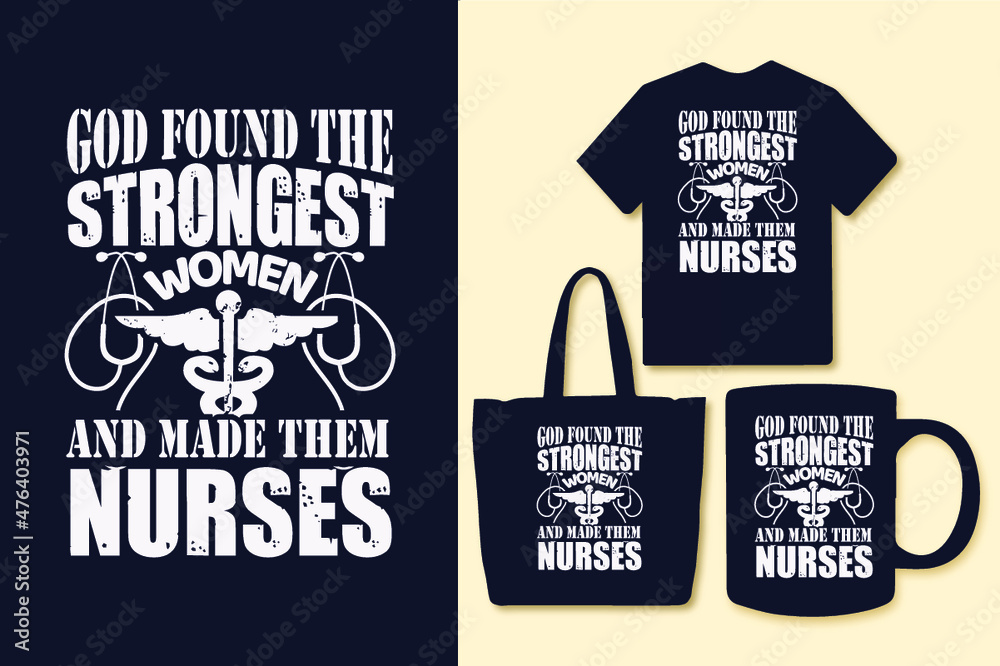 God found the strongest women and made them nurses typography nurse t shirt design, Nurse t shirt design, Nurse quotes t shirt, Nurse shirts, Nurse design, Nurse trendy t shirt, Nurse vintage t shirt God found the strongest women and made them nurses typography nurse t shirt design, Nurse t shirt design, Nurse quotes t shirt, Nurse shirts, Nurse design, Nurse trendy t shirt, Nurse vintage t shirt