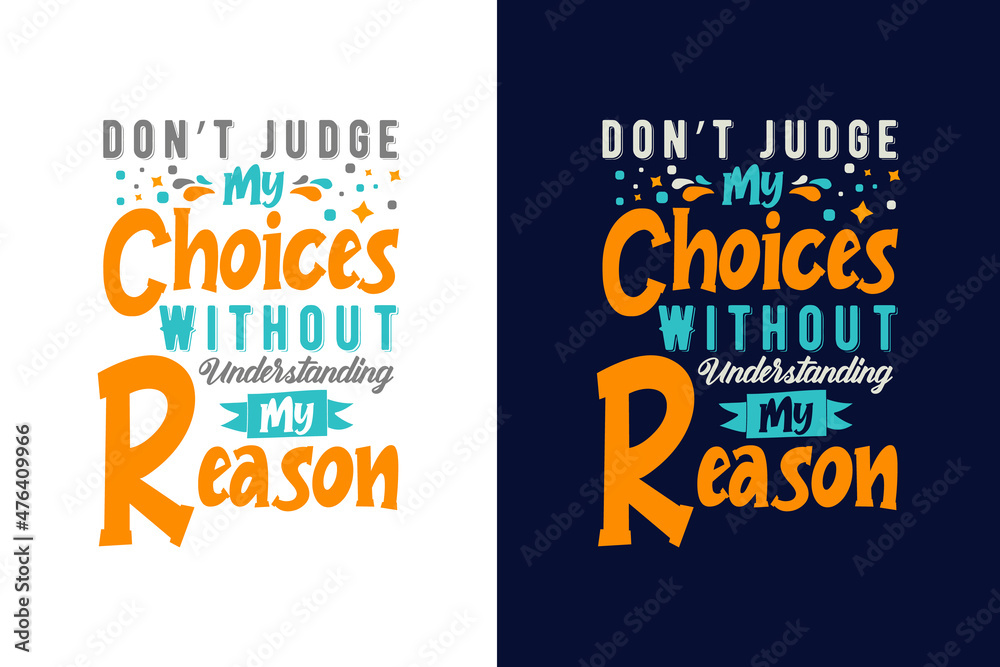 Don't judge my choices without understanding my reason motivational t ...
