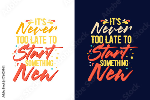 It's never too late to start something new motivational t shirt, Motivational quotes, Inspirational quotes, Inspirational t shirt, Typography motivational quotes, Motivational lettering t shirt